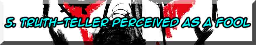 The Truth-Teller Perceived as a Fool